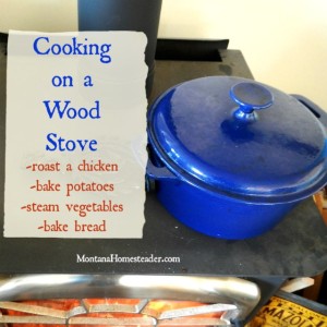 Cooking and baking on a wood stove | Montana Homesteader